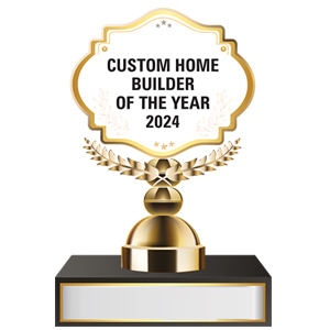 Custom Home Builder Company Of The Year - 2024