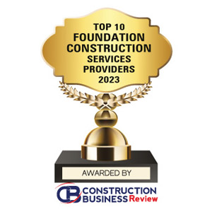Top 10 Foundation Construction Services Companies - 2023
