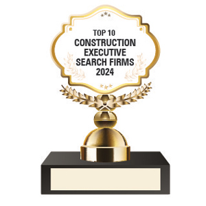 Top 10 Construction Executive Search Firms - 2024